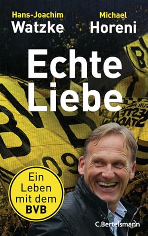 Echte Liebe. Ein Leben mit dem BVB