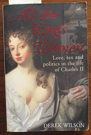 Seller image for All the King's Women: Love, Sex and Politics in the Life of Charles II for sale by Reading Habit