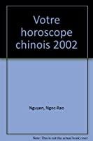 Bild des Verkufers fr Votre Horoscope Chinois 2002 : Signe Par Signe zum Verkauf von RECYCLIVRE