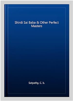 Seller image for Shirdi Sai Baba & Other Perfect Masters for sale by GreatBookPricesUK