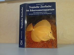 Tropische Zierfische im Meerwasseraquarium Eine Enzyklopädie in Farben mit Fotos von Arend van de...