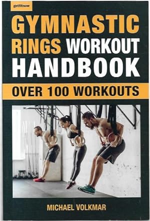 Seller image for Gymnastic Rings Workout Handbook Over 100 Workouts. for sale by City Basement Books