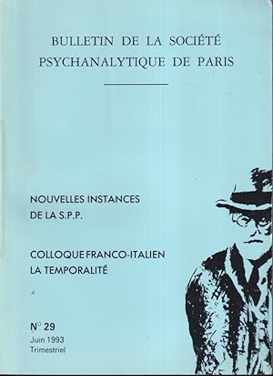 Seller image for Bulletin de la Socit Psychanalytique de Paris. - N 29 - Nouvelles instances de la S.P.P. - Colloque franco-italien. La Temporalit. for sale by PRISCA