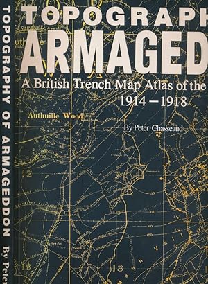 Seller image for Topography of Armageddon. A British Trench Map Atlas of the Western Front 1914 - 1918 for sale by Barter Books Ltd