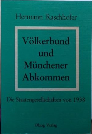 Seller image for Vlkerbund und Mnchener Abkommen : d. Staatengesellschaft von 1938. Hanns Seidel Stiftung: Berichte & Studien ; Bd. 9 for sale by Herr Klaus Dieter Boettcher