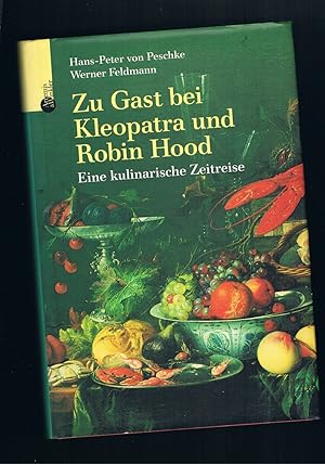 Seller image for Zu Gast bei Kleopatra und Robin Hood - eine kulinarische Zeitreise for sale by manufactura