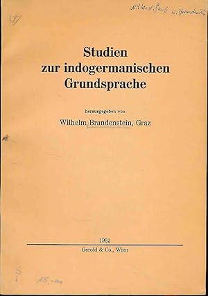 Studien zur indogermanischen Grundsprache. [Hrsg.: Wilhelm Brandenstein] / Arbeiten aus dem Insti...