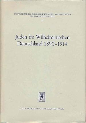 Juden im Wilhelminischen Deutschland 1890 - 1914. Ein Sammelband. hrsg. von Werner E. Mosse unter...