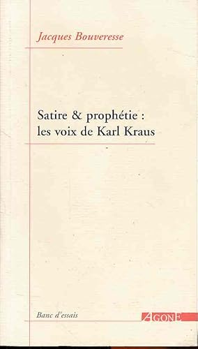 Image du vendeur pour Satire et prophtie. Les voix de Karl Kraus. mis en vente par Fundus-Online GbR Borkert Schwarz Zerfa