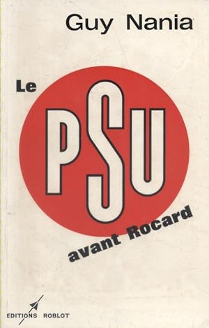 Le P.S.U. avant Rocard.