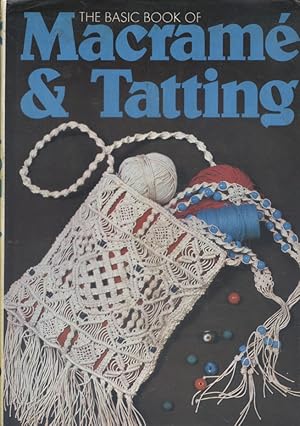 The basic book of macramé et tatting.