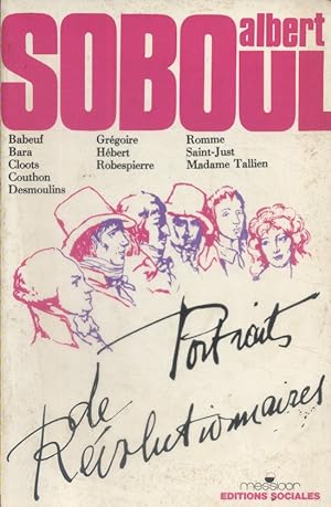 Portraits de révolutionnaires. Babeuf, Bara, Cloots, Desmoulins, Grégoire, Hébert, Robespierre, R...