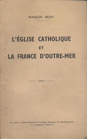 L'église catholique et la France d'outre-mer.