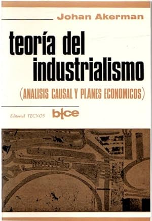 Bild des Verkufers fr Teora del industrialismo (anlisis causal y planes econmicos) . zum Verkauf von Librera Astarloa