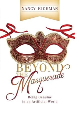 Image du vendeur pour Beyond the Masquerade : Being Genuine in an Artificial World mis en vente par GreatBookPricesUK