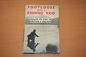 Footloose with a Fishing Rod. Places to Fish in Britain and Ireland