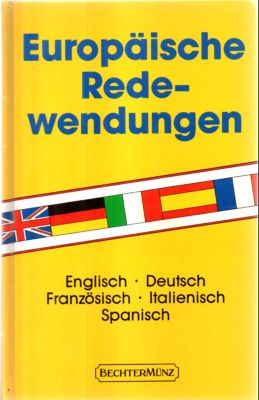 Bild des Verkufers fr Europische Redewendungen. Englisch, Deutsch, Franzsisch, Italienisch, Spanisch. zum Verkauf von Leonardu