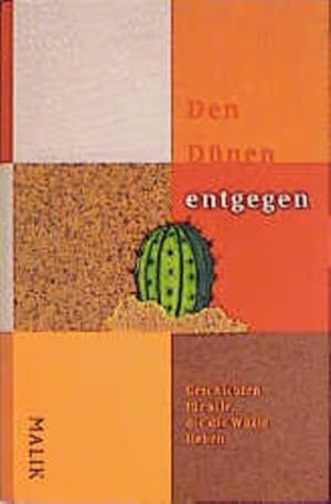 Bild des Verkufers fr Den Dnen entgegen: Geschichten fr alle, die die Wste lieben zum Verkauf von Gerald Wollermann