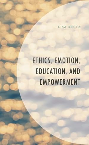 Imagen del vendedor de Ethics, Emotion, Education, and Empowerment a la venta por GreatBookPricesUK