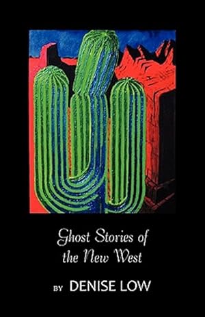 Seller image for Ghost Stories of the New West: From Einstein's Brain to Geronimo's Boots for sale by GreatBookPricesUK
