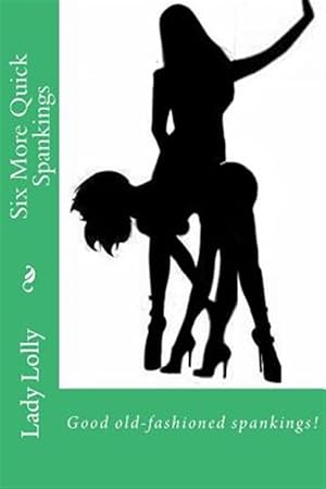 Imagen del vendedor de Six More Quick Spankings a la venta por GreatBookPricesUK