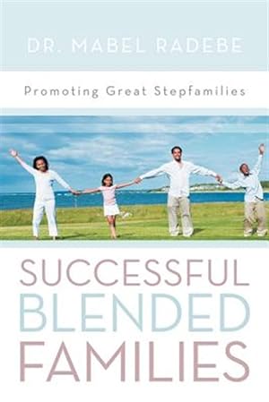 Seller image for Successful Blended Families : Promoting Great Stepfamilies for sale by GreatBookPricesUK