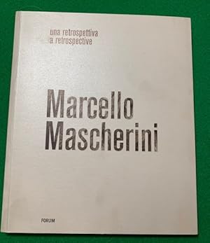 Bild des Verkufers fr Marcello Mascherini. Una Retrospettiva. A Retrospective. zum Verkauf von Studio Bibliografico Antonio Zanfrognini