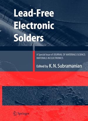 Seller image for Lead-Free Electronic Solders : A Special Issue of the Journal of Materials Science: Materials in Electronics for sale by AHA-BUCH GmbH