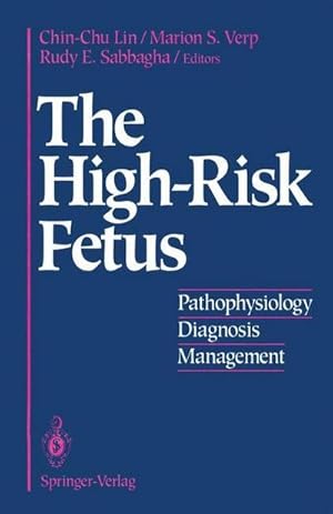 Seller image for The High-Risk Fetus : Pathophysiology, Diagnosis, and Management for sale by AHA-BUCH GmbH