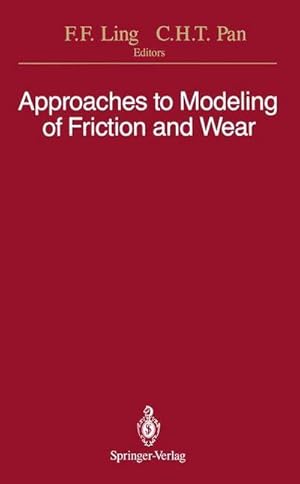 Bild des Verkufers fr Approaches to Modeling of Friction and Wear : Proceedings of the Workshop on the Use of Surface Deformation Models to Predict Tribology Behavior, Columbia University in the City of New York, December 1719, 1986 zum Verkauf von AHA-BUCH GmbH
