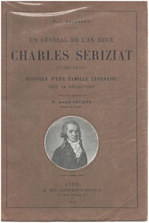 Un général de l'an deux Charles Serizat (1756-1902 ) / histoire d'une famille lyonnaise sous la r...