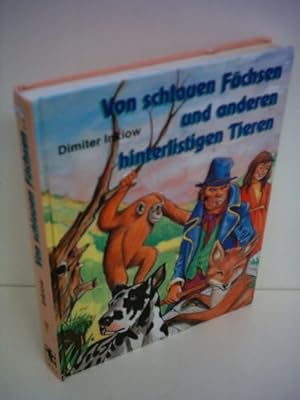 Seller image for Dimiter Inkiow: Von schlauen Fchsen und anderen hinterlistigen Tieren for sale by Gabis Bcherlager