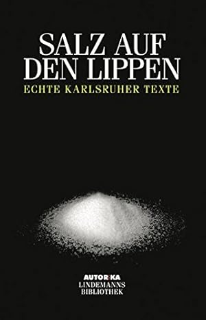 Imagen del vendedor de Salz auf den Lippen: Echte Kalrsruher Texte - AUTORiKA (Lindemanns Bibliothek) a la venta por Gabis Bcherlager