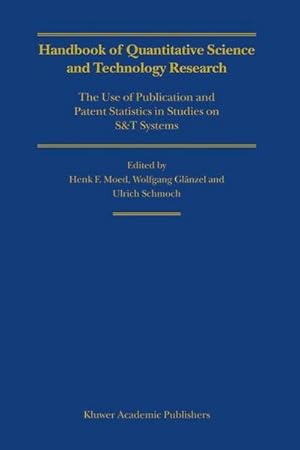 Immagine del venditore per Handbook of Quantitative Science and Technology Research : The Use of Publication and Patent Statistics in Studies of S&T Systems venduto da AHA-BUCH GmbH