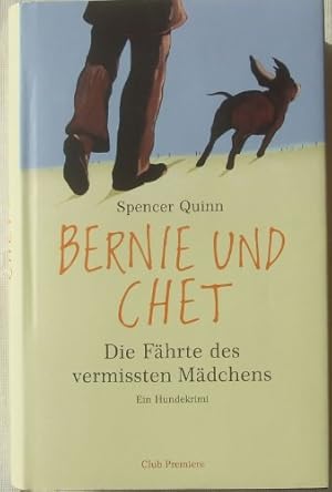 Bild des Verkufers fr Bernie und Chet Die Fhrte des vermissten Mdchens - Ein Hundekrimi zum Verkauf von Gabis Bcherlager