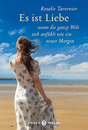 Seller image for Es ist Liebe: wenn die ganze Welt sich anfhlt wie ein neuer Morgen for sale by Gabis Bcherlager