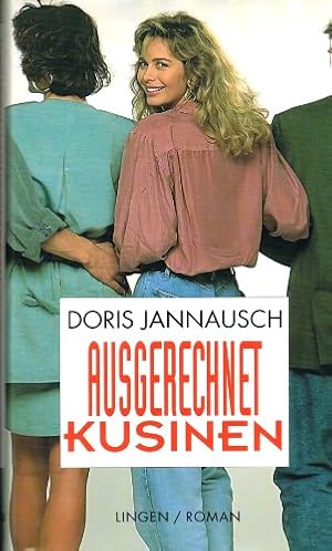 Seller image for Doris Jannausch - AUSGERECHNET KUSINEN. Roman for sale by Preiswerterlesen1 Buchhaus Hesse