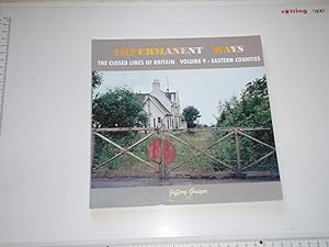 Seller image for Impermanent Ways: The Closed Lines of Britain - Eastern Counties: Vol 9 for sale by Westgate Bookshop