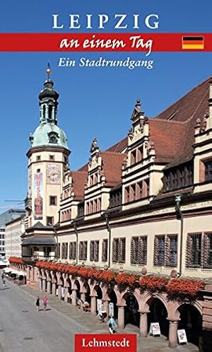 Imagen del vendedor de Leipzig an einem Tag : ein Stadtrundgang. [Text: Doris Mundus] a la venta por Antiquariat Harry Nimmergut