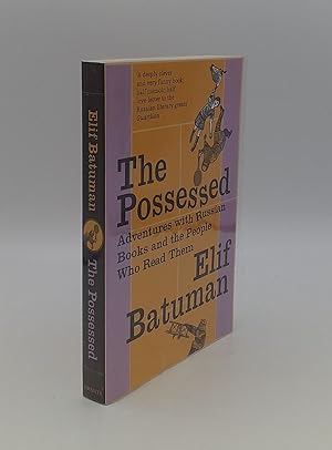 Seller image for THE POSSESSED Adventures with Russian Books and the People Who Read Them for sale by Rothwell & Dunworth (ABA, ILAB)