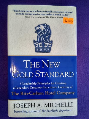The new gold standard: 5 Leaderships principles for creating a legendary customer experience