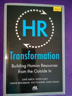 HR Transfomation: Buiding human resources from the outside in
