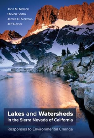 Bild des Verkufers fr Lakes and Watersheds in the Sierra Nevada of California : Responses to Environmental Change zum Verkauf von GreatBookPricesUK