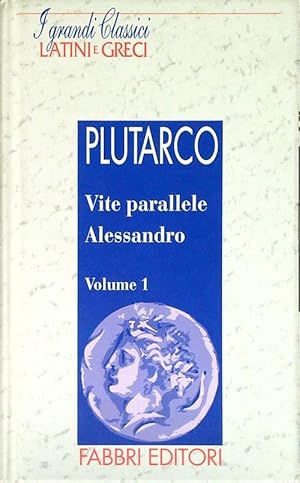 Alessandro. Vite parallele - Volume 1