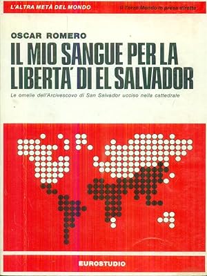 Bild des Verkufers fr Il mio sangue per la liberta' di El Salvador zum Verkauf von Librodifaccia