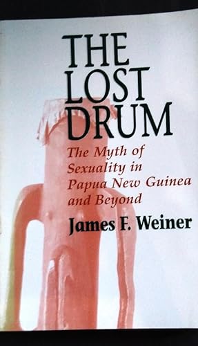 Seller image for Lost Drum: The Myth of Sexuality in Papua New Guinea and Beyond (New Directions in Anthropological Writing) for sale by Your Book Soon