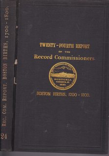 A Report of the Record Commissioners of the City of Boston, Containing Boston Births from A.D. 17...
