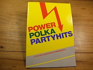 POWER POLKA PARTYHITS.- 12 der erfiolgreichsten Stimmungshits.