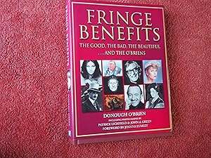 Seller image for FRINGE BENEFITS - The Good, the Bad, the Beautiful and the O'Briens - Signed By Author for sale by Ron Weld Books