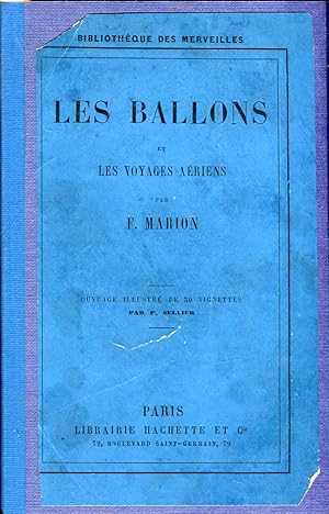 Les ballons et les voyages aeriens. Illustrée de 34 vignettes sur bois par P. Sellier.